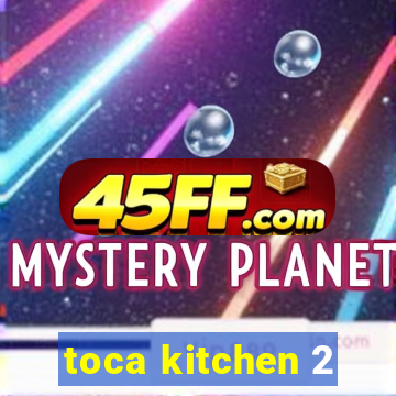 toca kitchen 2